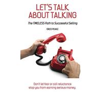 LET'S TALK ABOUT TALKING: The Timeless Path to Successful Selling