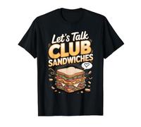 Let's Talk Club Sandwiches Deli Sandwich Foodie Value Graphic T-Shirt
