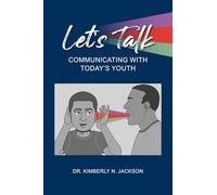 Let's Talk: Communicating with Today's Youth