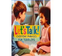 "Let's Talk! Everyday Phrases for Toddlers": Toddler Speech Practice