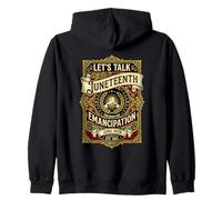 Let's Talk Juneteenth Emancipation June 19th Zip Hoodie