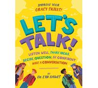Let's Talk! : Learn how to listen well, argue, tell a story and more!