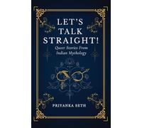 Let's Talk Straight!: Queer Stories From Indian Mythology