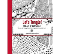 Let's Tangle! The Art of Zentangle®