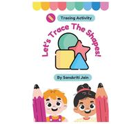 Let's Trace The Shapes for Kids Ages 3-6: Learn to Trace Circles, Squares, Triangles & More | Fun Pre-Writing Practice for Toddlers & Preschoolers (Little Hands Tracing Series)