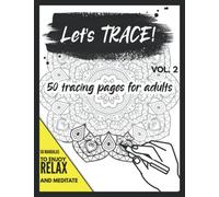 Let's Trace! Vol. 2: 50 Tracing Pages for Adults with Fabulous Mandalas - Release stress and tension, meditate and relax!