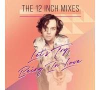 Let's Try Being In Love: The 12-Inch Mixes [VINYL]