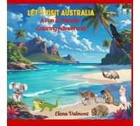 Let's Visit Australia: A Fun & Friendly Coloring Adventure