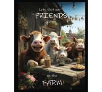 Lets Visit our Friends on the Farm