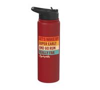 Let's Wake Up Super Early and Go Run Really Far Psychopaths Stainless Steel Insulated Water Bottle