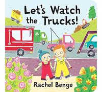 Let's Watch the Trucks!