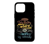 Let's Wonder Where The WiFi Is Weak Hiking Camping Mountain Case for iPhone 16 Pro Max