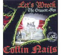 LET'S WRECK - THE GRAVEST HITS OF THE COFFIN NAILS