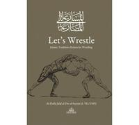 Let's Wrestle: Islamic Traditions Related to Wrestling