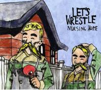 Let's Wrestle - Nursing Home