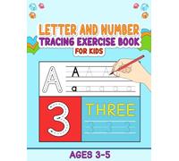 Letter and Number Tracing Exercise Book For Kids Ages 3-5: Handwriting Practice