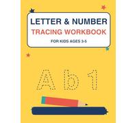 Letter and Number Tracing Workbook for Kids Ages 3-5: Handwriting Practice Book for Preschool and Kindergarten: Trace Letters A-Z, Numbers 1-20, Lines and Shapes