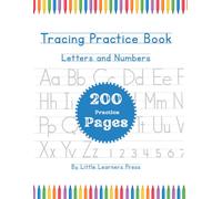 Letter and Number Tracing Workbook for Preschoolers: Learn to Write ABCs and Numbers with Bonus Line Tracing Activities | Ages 3-5 | 200 Pages (Little Learners Workbook Collection (English Edition))