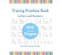 Letter and Number Tracing Workbook for Preschoolers: Learn to Write ABCs and Numbers with Bonus Line Tracing Activities | Ages 3-5 | 100 Pages (Little Learners Workbook Collection (English Edition))