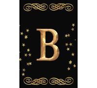Letter B Initial Notebook for Women & Girls | Part of a Series with Personalized A-Z Monogram Initials Notebooks.: Stylish Black Cover with Gold Initial on front | 6x9 Inches | 110 College Rule Pages
