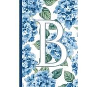 Letter B Monogram Hydrangea Flower Journal: Coastal Grandma Style Lined Notebook (6x9) for Girls & Women; personalized gifts, stocking stuffer initial "B"
