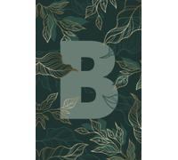 Letter B notebook: Initial notebook, Initial notebook B, Green notebook, Ruled notebook, Leaf design