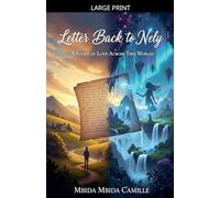 Letter Back to Nely: A story of Love across two Worlds