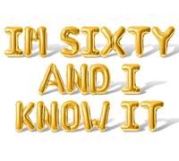 Letter Balloons - IM SIXTY AND I KNOW IT 16" Inch Alphabet Letters Foil Mylar Balloon 60th Birthday Party Balloon Banner (Gold)