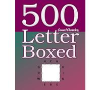 Letter Boxed Puzzle Book Vol4: 500 Puzzles, Create words using letters around the square. Solve the puzzle in as few words as you can.