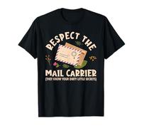 Letter Carrier Respect The Mail Carrier Parcel Deliverer T-Shirt