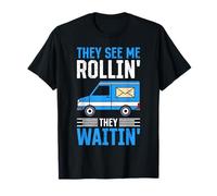 Letter Carrier They See ME Rollin' Funny Postal Worker T-Shirt