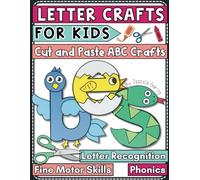 Letter Crafts for Kids: Paper ABC Crafts for Kids to Learn the Alphabet: Cut and Paste ABC Crafts and Alphabet Workbook Pages for Making Letter Craft Books for Kids