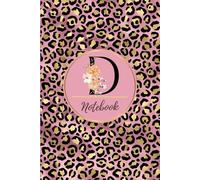Letter D Notebook: Leopard Pink Pattern Initial Monogram Letter D Journal, Lined Notebook Personalized for Girls and Women, 122 Pages of 6" x 9"