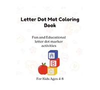 Letter Dot Mat Coloring Book: Fun and Educational letter dot marker activities