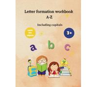 Letter Formation Workbook A-Z Including capitals: Lower and Uppercase Alphabet tracing book with pictures