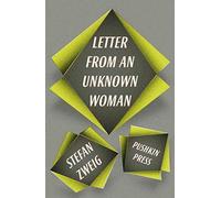 Letter from an Unknown Woman and Other Stories by Zweig, Stefan (2013) Paperback