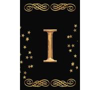 Letter I Initial Notebook for Women & Girls | Part of a Series with Personalized A-Z Monogram Initials Notebooks: Stylish Black Cover with Gold Initial on front | 6x9 Inches | 110 College Rule Pages