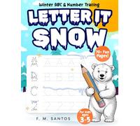 Letter It Snow! Letters and Numbers Tracing Workbook for Kids Ages 3-5: Winter-Themed Handwriting Practice for Preschool, Pre-K, and Kindergarten Learners