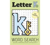 Letter K Word Search Puzzle Book: Word Searches with Easy to Read Print about K, things beginning with the Letter K, and More | 6x9 inches | 110 pages ... and Leisure Times (The Lost Letters Club)