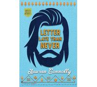 Letter Late Than Never: A Second Chance Small Town Romance (Green Valley Heroes)