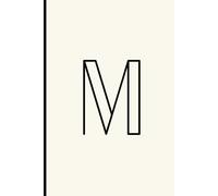Letter M Initial Journal: Monogrammed Alphabet Notebook: Gift Diary for Family and Friends whose names begin with M