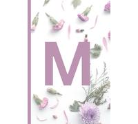 Letter M Monogram A Personalized Alphabet Name Birthday Christmas Card Alternative Named Notebook With A Pink Floral Cover: A Lined Jotter Journal ... Schoolwork Gardening Notes Or Anything Useful