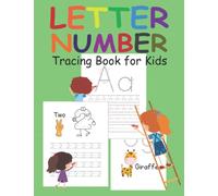Letter Number Tracing Book for Kids: Alphabet Handwriting Practice Workbook for Kids,Preschoolers,Toddlers,Kindergarteners,Homeschooling ABC letter, Numbers Writing Book with Sight Words