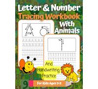 Letter & Number Tracing Workbook With Animals And Handwriting Practice For Kids Ages 3-5: Alphabet and 1 to 30 Numbers Printing For Preschool and Kindergarten
