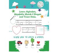 Letter, Numbers, Shapes and Words Colouring & Tracing Book for 3-6 years old.: A Fun time and practice in this workbook, perfect for preschoolers, ... perfect for 3-6 years old, ABC whole alphabet