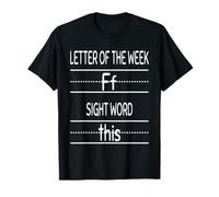 Letter of the Week Sight Word Funny New Teacher T-Shirt