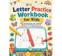 Letter Practice Workbook for Kids: ABC Handwriting, Line Tracing & Alphabet Writing Practice for Preschool, Pre-K and Kindergarten