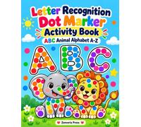 Letter Recognition Dot Marker Activity Book: ABC Animal Alphabet A-Z with Fun Dot Painting, Uppercase Letter Practice and Cute Animal Coloring Pages for Preschool and Kindergarten Kids Ages 3-6