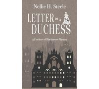Letter to a Duchess: A Duchess of Blackmoore Mystery
