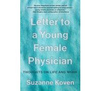 Letter to a Young Female Physician, Suzanne Koven,